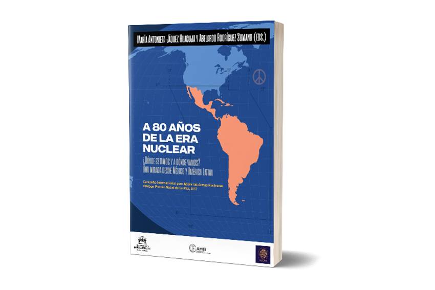 Image: Book A 80 años de la era nuclear ¿Dónde estamos y a dónde vamos? Una mirada desde México y América Latina