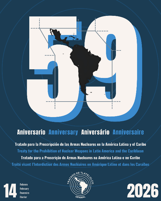 Poster commemorating the 59th anniversary of the Treaty of Tlatelolco. Source: OPANAL